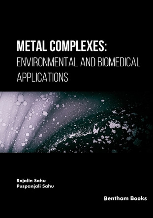 Metal Complexes: Environmental and Biomedical Applications by Puspanjali Sahu 9789815238747