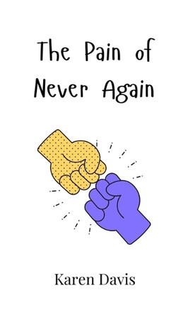 The Pain of Never Again by Karen Davis 9789908006789