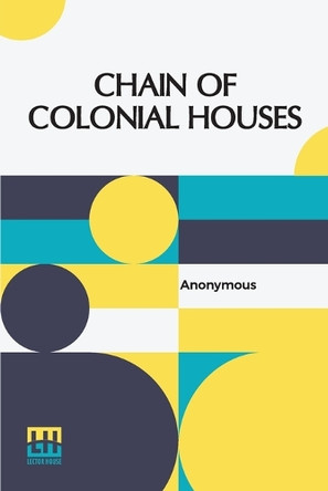 Chain Of Colonial Houses by Anonymous 9789356146808
