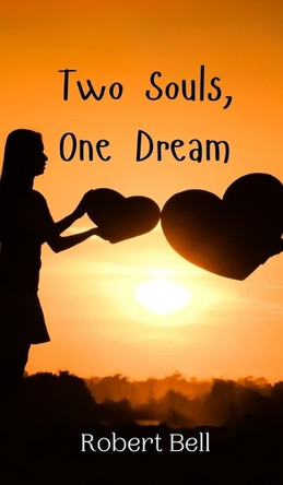 Two Souls, One Dream by Robert Bell 9789908008769
