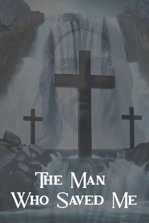 The Man Who Saved Me by Robert S Strong 9781966442189