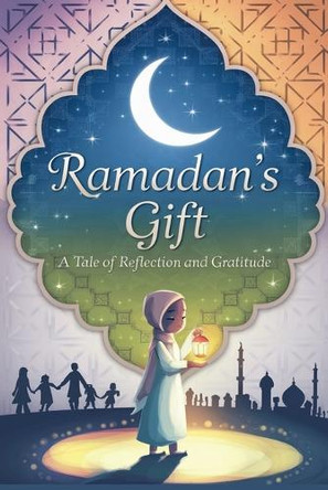 Ramadan's Gift by Amina Zahra 9798230236887