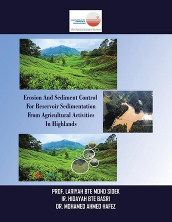 Erosion and Sediment Control for Reservoir Sedimentation from Agricultural Activities in Highlands by Prof Lariyah Bte Mohd Sidek 9781543753639
