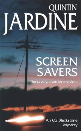 Screen Savers (Oz Blackstone series, Book 4): An unputdownable mystery of kidnap and intrigue by Quintin Jardine