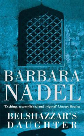 Belshazzar's Daughter (Inspector Ikmen Mystery 1): A compelling crime thriller not to be missed by Barbara Nadel