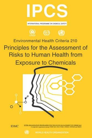 Principles for the Assessment of Risks to Human Health from Exposure to Chemicals by World Health Organization(WHO) 9789241572101