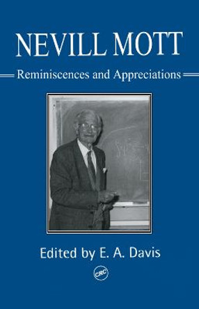 Nevill Mott: Reminiscences And Appreciations by E. A. Davis