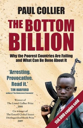 The Bottom Billion: Why the Poorest Countries are Failing and What Can Be Done About It by Paul Collier 9780195374636