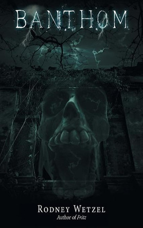 Banthom by Rodney Wetzel 9781480857797