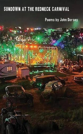 Sundown at the Redneck Carnival by John Dorsey 9781952411939
