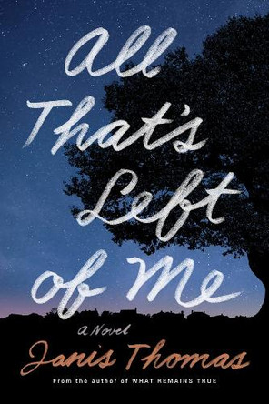 All That's Left of Me: A Novel by Janis Thomas 9781503901148
