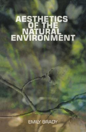 Aesthetics of the Natural Environment by Emily Brady