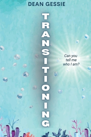 Transitioning by Dean Gessie 9798885979146
