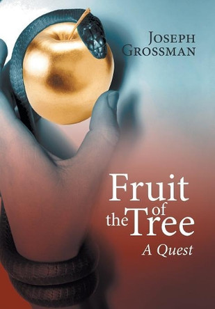 Fruit of the Tree: A Quest by Joseph Grossman 9781480866669