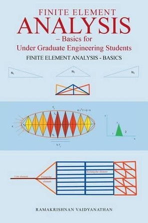 Finite Element Analysis: Basics for Undergraduate Engineering Students by Ramakrishnan Vaidyanathan 9781482873603