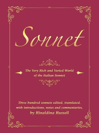 Sonnet: The Very Rich and Varied World of the Italian Sonnet by Rinaldina Russell 9781480845794