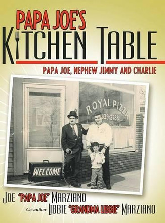 Papa Joe's Kitchen Table by Joe Papa Joe Marziano 9781489704917