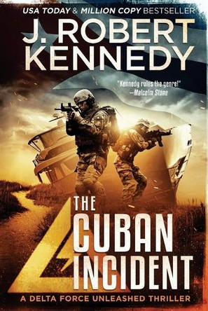 The Cuban Incident by J Robert Kennedy 9781990418556