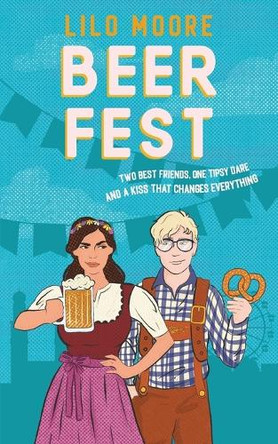 Beer Fest: Epic friends-to-lovers romcom by Lilo Moore 9783910607033