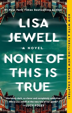 None of This Is True by Lisa Jewell 9781982179014