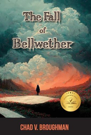 The Fall of Bellwether by Chad V Broughman 9781960462152