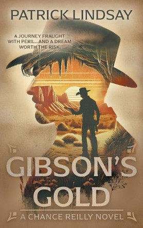Gibson's Gold: A Classic Western Series by Patrick Lindsay 9798895670934