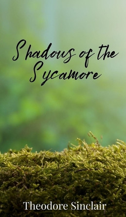 Shadows of the Sycamore by Theodore Sinclair 9781805671732