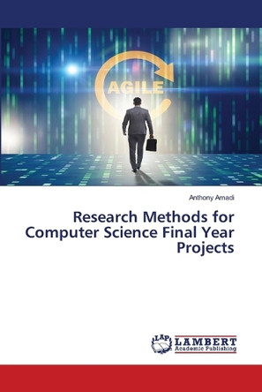 Research Methods for Computer Science Final Year Projects by Anthony Amadi 9786208416539