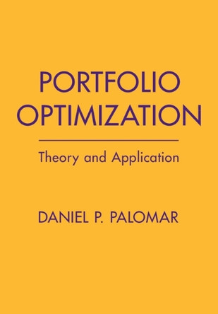 Portfolio Optimization: Theory and Application by Daniel P. Palomar 9781009428088