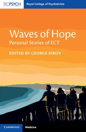 Waves of Hope: Personal Stories of ECT by George Kirov 9781009554619