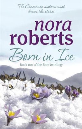 Born In Ice: Number 2 in series by Nora Roberts