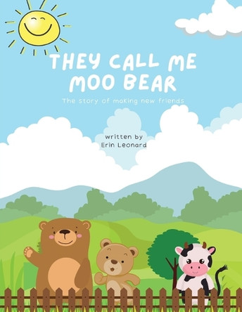 They call me Moo Bear: The story of making new friends by Erin Leonard 9798330298259