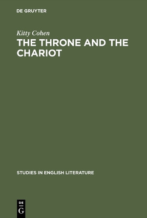The Throne and the Chariot: Studies in Milton's Hebraism by Kitty O. Cohen 9789027932938