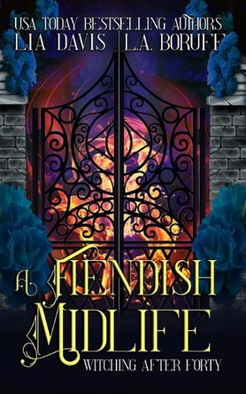 A Fiendish Midlife: A Life After Magic Mystery by L a Boruff 9798330261260