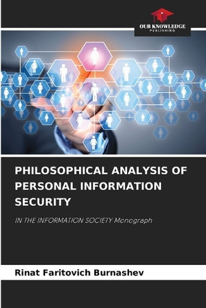 Philosophical Analysis of Personal Information Security by Rinat Faritovich Burnashev 9786207891900