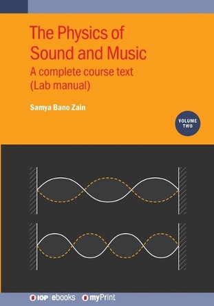 Physics of Sound and Music: A Complete Course Text (Lab Manual) by Samya Bano Zain 9780750363518