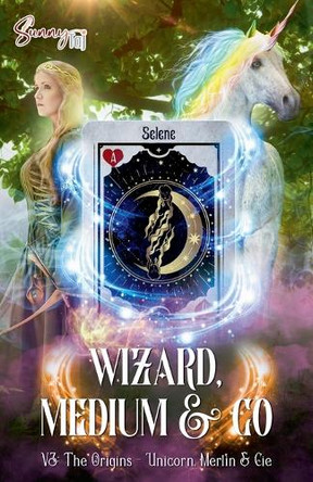Wizard, Medium & Co V3: The Origins, Unicor, Merlin & Cie by Sunny Taj 9782494720299