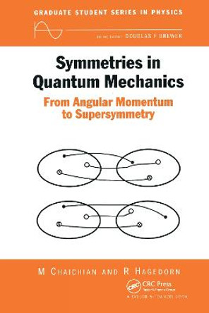 Symmetries in Quantum Mechanics: From Angular Momentum to Supersymmetry (PBK) by Masud Chaichian