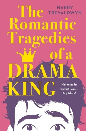 The Romantic Tragedies of a Drama King by Harry Trevaldwyn 9781250366788
