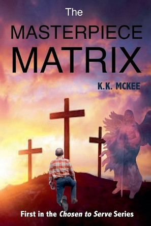 The Masterpiece Matrix by K K McKee 9798224922802