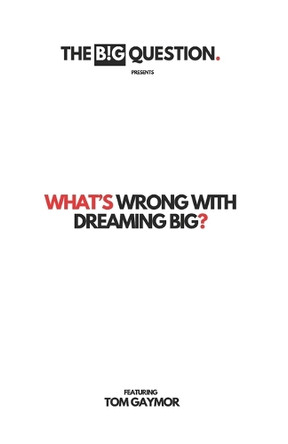 Whats wrong with dreaming?: A dreamers guide to reality. by Tom Gaymor 9781915862570