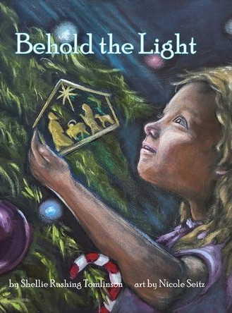 Behold the Light by Shellie Rushing Tomlinson 9798218505400