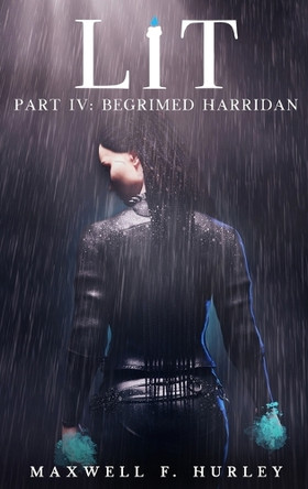 LiT Part IV - Begrimed Harridan (2024 Edition Hardcover) by Maxwell F Hurley 9781786958945
