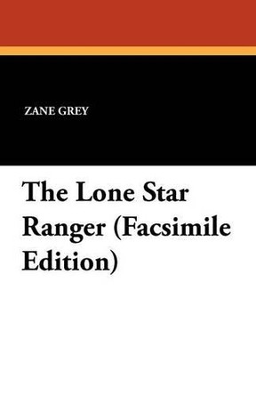 The Lone Star Ranger by Zane Grey 9781434407535