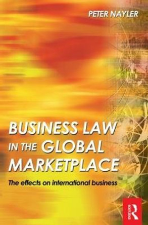 Business Law in the Global Marketplace by Peter Nayler