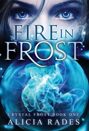 Fire in Frost by Alicia Rades 9781948704533
