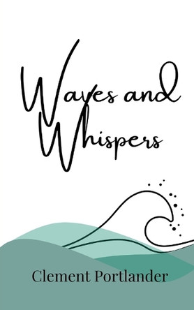 Waves and Whispers by Clement Portlander 9789916859193