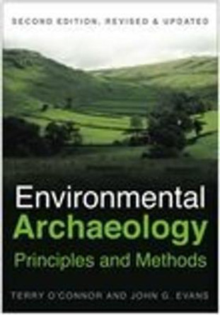 Environmental Archaeology: Principles and Methods by O'Connor Terry