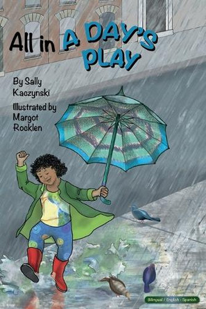 All in a Day's Play (English and Spanish) by Sally Kaczynski 9781637656952