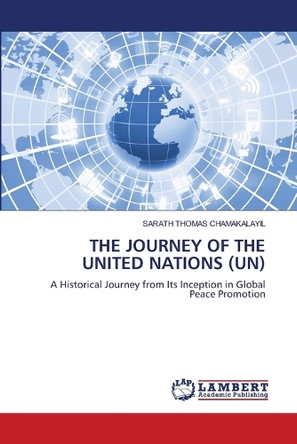 The Journey of the United Nations (Un) by Sarath Thomas Chamakalayil 9786139990757